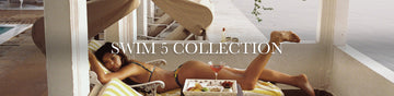 Swim 5 Collection (Resort 2023)